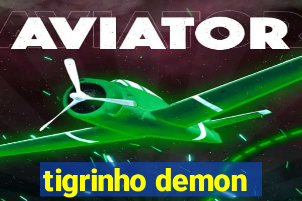 tigrinho demon